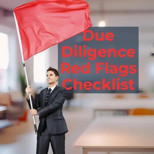 Due Diligence Red Flags: 16 Things to Watch Before You Buy a Business - Sam Penny | Business Coach for Owners & Investors