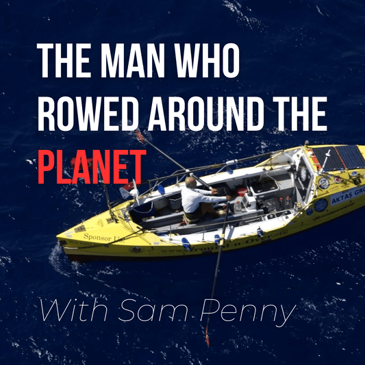 Rowing Into the Impossible: Erden Eruç’s Five-Year Human-Powered Circumnavigation - Sam Penny | Keynote Speaker, Podcast Host, Mentor