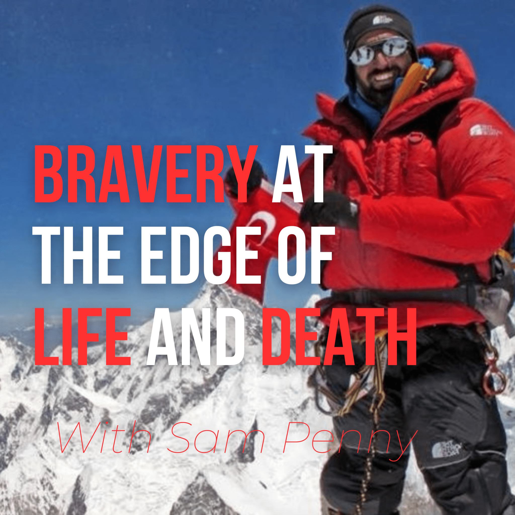 Andrew Lock: Bravery at the Edge of Life and Death - Sam Penny | Podcast | Keynote | Mentor