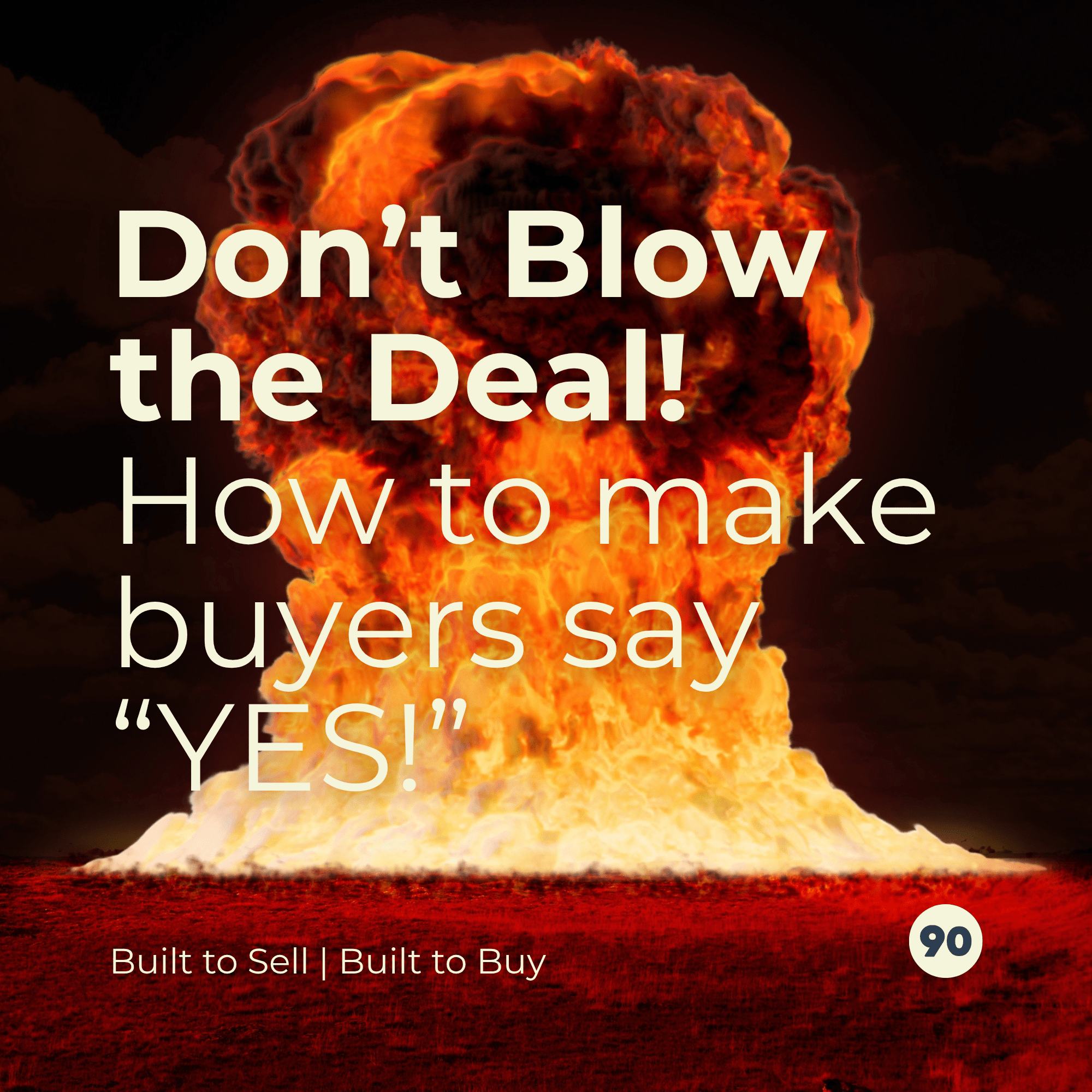 Don’t Blow the Deal: Why Your Sales Process Might Be the Real Problem (Not Your Business) - Sam Penny | Podcast | Keynote | Mentor
