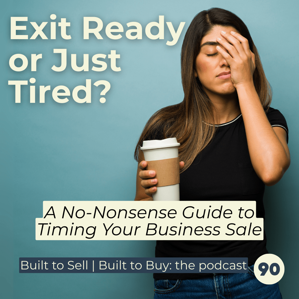 Exit Ready or Just Tired? A No-Nonsense Guide to Timing Your Business Sale - Sam Penny | Podcast | Keynote | Mentor
