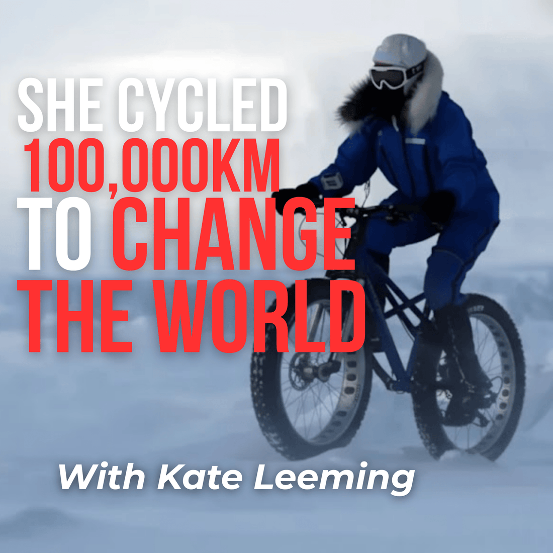 Pedalling Beyond Borders — Dr Kate Leeming’s Global Journey for Change - Sam Penny | Podcast | Keynote | Mentor