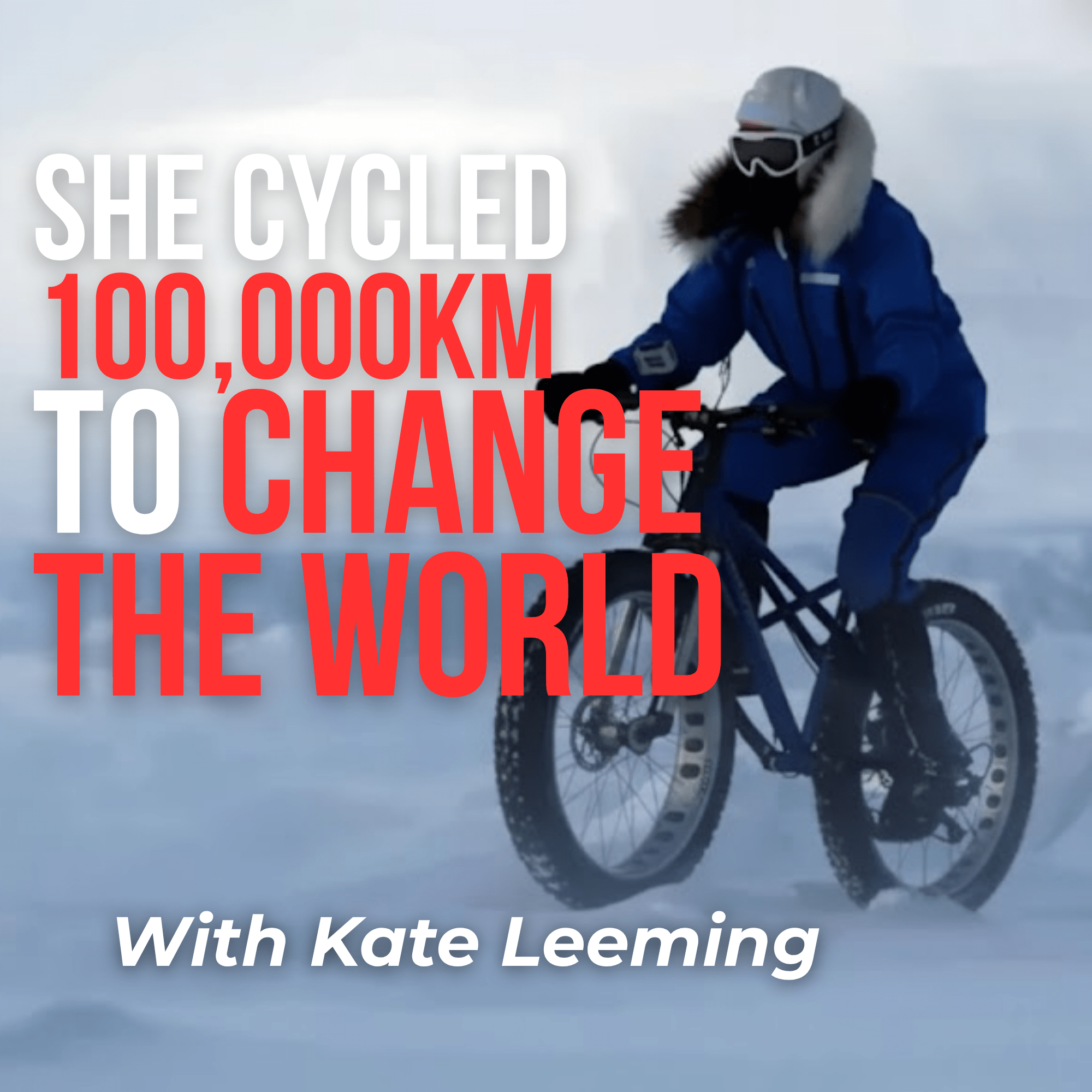 Pedalling Beyond Borders — Dr Kate Leeming’s Global Journey for Change - Sam Penny | Podcast | Keynote | Mentor