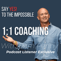 1:1 Coaching with Sam Penny (Podcast Exclusive) - Sam Penny | Keynote Speaker, Podcast Host, Mentor