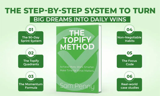 The Topify Method Book: From Dream to Daily Action - 90 Days With Sam